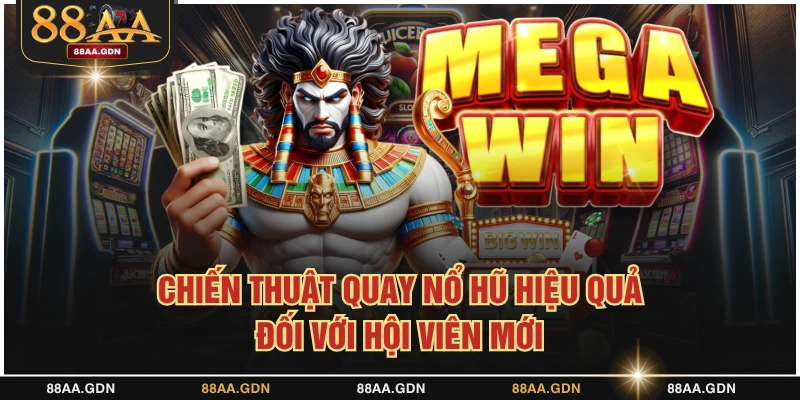 Chiến thuật quay Nổ Hũ hiệu quả