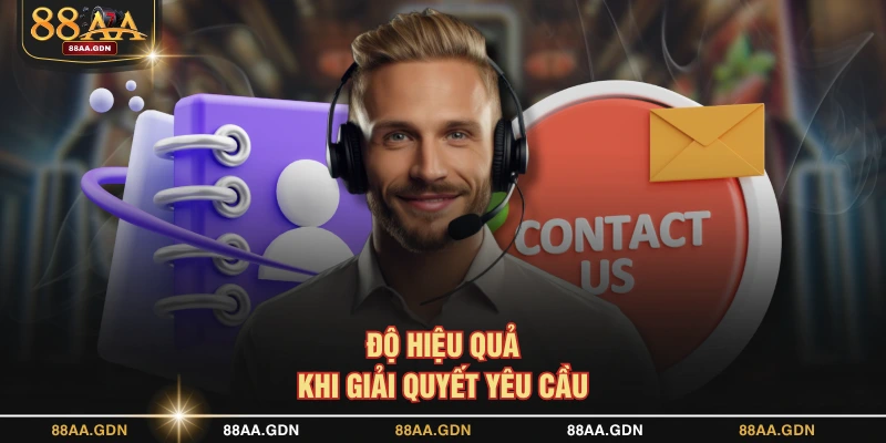 Độ hiệu quả khi giải quyết yêu cầu