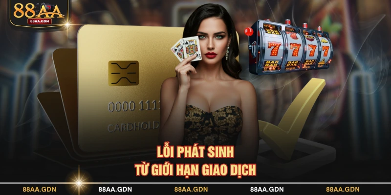 Lỗi phát sinh từ giới hạn giao dịch